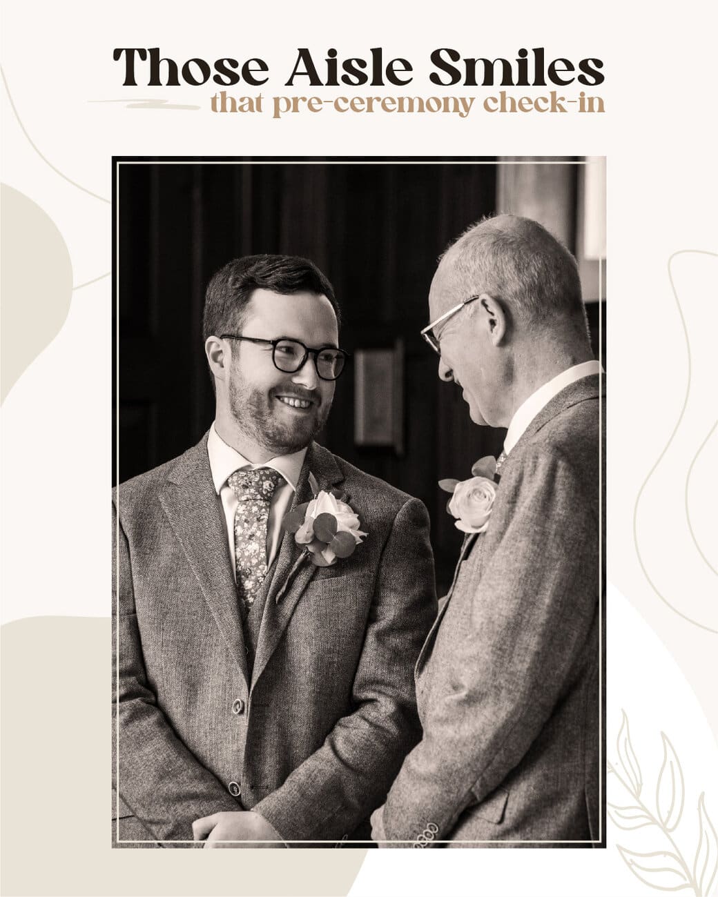 Two men in suits with boutonnieres smile at each other, standing indoors before a ceremony. Text above reads, "Those Aisle Smiles, that pre-ceremony check-in. Wedding Photo taken by Jennings Photography