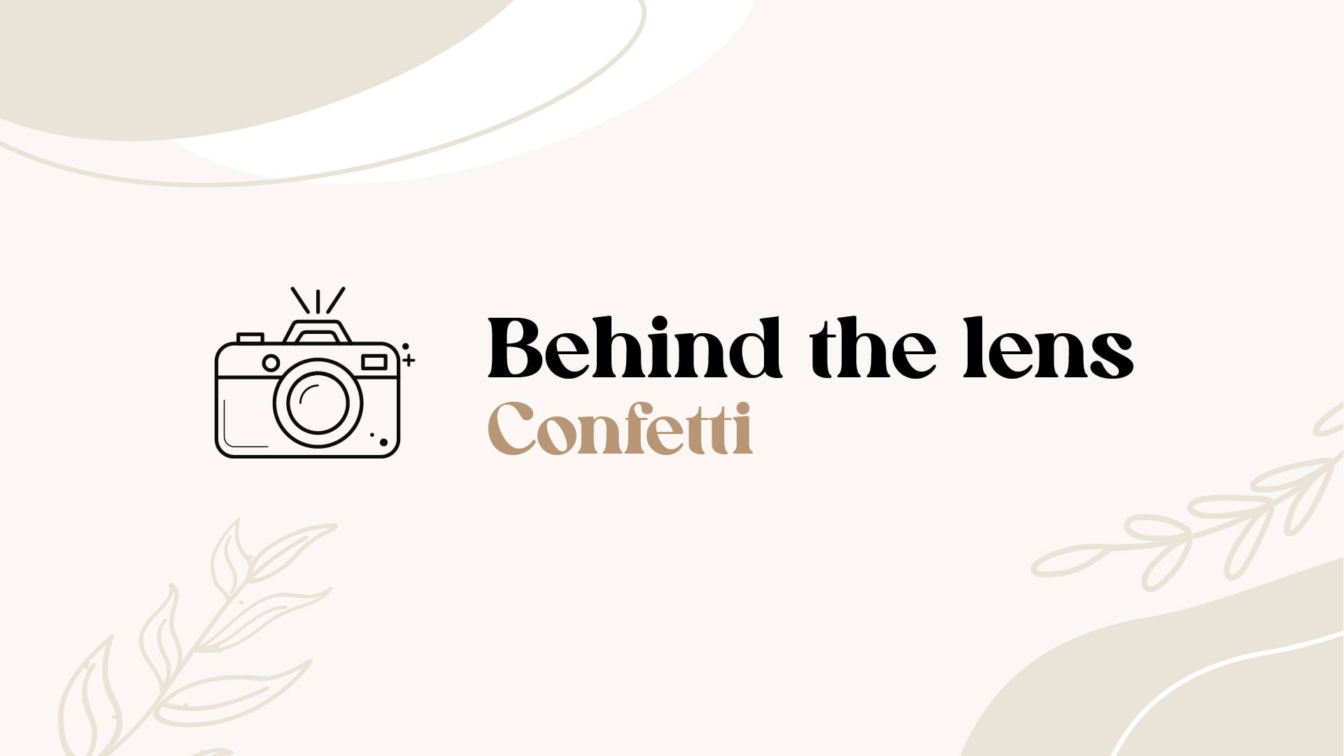 An illustrated camera icon beside the text "Behind the lens Confetti" on a neutral background with abstract leaf and swirl designs, evoking the artistry of photographing a wedding ceremony. Wedding Photo taken by Jennings Photography